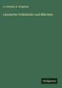 A. Leskien: Litauische Volkslieder und Märchen, Buch