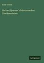 Ernst Grosse: Herbert Spencer's Lehre von dem Unerkennbaren, Buch