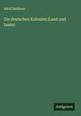 Adolf Heilborn: Die deutschen Kolonien (Land und Leute), Buch