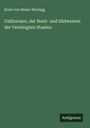 Ernst Von Hesse-Wartegg: Californien, der Nord- und Südwesten der Vereinigten Staaten, Buch