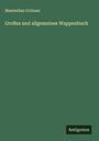 Maximilian Gritzner: Großes und allgemeines Wappenbuch, Buch
