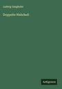 Ludwig Ganghofer: Doppelte Wahrheit, Buch