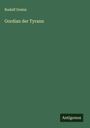 Rudolf Greinz: Gordian der Tyrann, Buch