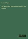 Heinrich Flügel: Die deutschen Welthäfen Hamburg und Bremen, Buch