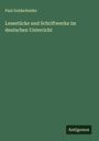 Paul Goldscheider: Lesestücke und Schriftwerke im deutschen Unterricht, Buch