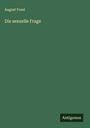 August Forel: Die sexuelle Frage, Buch