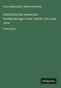 Paul Goldschmidt: Geschichte der deutschen Freiheitskriege in den Jahren 1813 und 1814, Buch