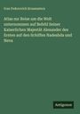 Ivan Fedorovich Krusenstern: Atlas zur Reise um die Welt unternommen auf Befehl Seiner Kaiserlichen Majestät Alexander des Ersten auf den Schiffen Nadeshda und Neva, Buch