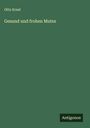 Otto Ernst: Gesund und frohen Mutes, Buch