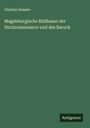 Günther Deneke: Magdeburgische Bildhauer der Hochrenaissance und des Barock, Buch