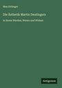 Max Ettlinger: Die Ästhetik Martin Deutingers, Buch
