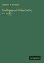 Clements R. Markham: The Voyages of William Baffin, 1612-1622, Buch
