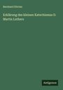 Bernhard Dörries: Erklärung des kleinen Katechismus D. Martin Luthers, Buch