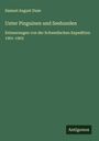 Samuel August Duse: Unter Pinguinen und Seehunden, Buch