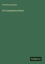 Christian Schmidt: Die Dampfmaschinen, Buch