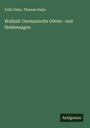 Felix Dahn: Walhall: Germanische Götter- und Heldensagen, Buch