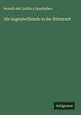 Rodolfo del Castillo y Quartiellers: Die Augenheilkunde in der Römerzeit, Buch