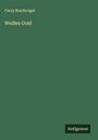 Carry Brachvogel: Weißes Gold, Buch