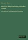 Alexander Classen: Grundriss der qualitativen chemischen Analyse, Buch