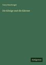 Carry Brachvogel: Die Könige und die Kärrner, Buch