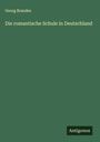 Georg Brandes: Die romantische Schule in Deutschland, Buch