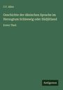 C. F. Allen: Geschichte der dänischen Sprache im Herzogtum Schleswig oder Südjütland, Buch