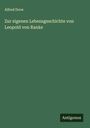 Alfred Dove: Zur eigenen Lebensgeschichte von Leopold von Ranke, Buch