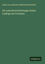 Julius Von Jasmund: Die Lebensbeschreibungen Kaiser Ludwigs des Frommen, Buch