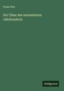 Franz Otto: Der Cäsar des neunzehnten Jahrhunderts, Buch
