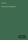 Franz Blei: Frauen und Abenteurer, Buch