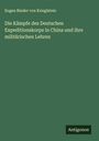 Eugen Binder Von Krieglstein: Die Kämpfe des Deutschen Expeditionskorps in China und ihre militärischen Lehren, Buch