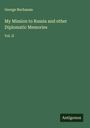George Buchanan: My Mission to Russia and other Diplomatic Memories, Buch