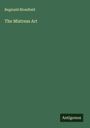 Reginald Blomfield: The Mistress Art, Buch