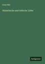 Franz Blei: Himmlische und irdische Liebe, Buch