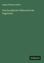 August Wilhelm Heffter: Das Europäische Völkerrecht der Gegenwart, Buch