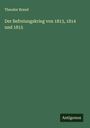 Theodor Brand: Der Befreiungskrieg von 1813, 1814 und 1815, Buch