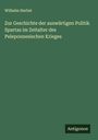 Wilhelm Herbst: Zur Geschichte der auswärtigen Politik Spartas im Zeitalter des Peleponnesischen Krieges, Buch