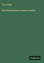 Willy Lüttge: Das Christentum in unserer Kultur, Buch