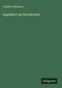 Gunther Plüschow: Segelfahrt ins Wunderland, Buch