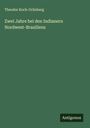 Theodor Koch-Grünberg: Zwei Jahre bei den Indianern Nordwest-Brasiliens, Buch