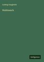 Ludwig Ganghofer: Waldrausch, Buch