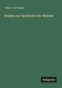 Viktor Von Fossel: Studien zur Geschichte der Medizin, Buch