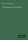 Eduard Von Hartmann: Die Kategorien der Sinnlichkeit, Buch