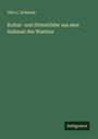 Otto C. Artbauer: Kultur- und Sittenbilder aus dem Sultanat des Westens, Buch