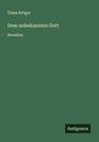 Timm Kröger: Dem unbekannten Gott, Buch