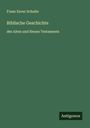 Franz Xaver Schulte: Biblische Geschichte, Buch