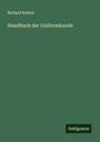 Richard Knötel: Handbuch der Uniformkunde, Buch