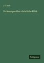 J. T. Beck: Vorlesungen über christliche Ethik, Buch