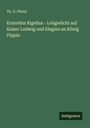 Th. G. Pfund: Ermoldus Rigellus - Lobgedicht auf Kaiser Ludwig und Elegien an König Pippin, Buch
