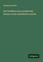 Hermann Gerlach: Das Verhältnis des preußischen Staates zu der katholischen Kirche, Buch